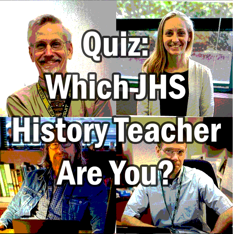 Quiz: Which JHS history teacher are you?